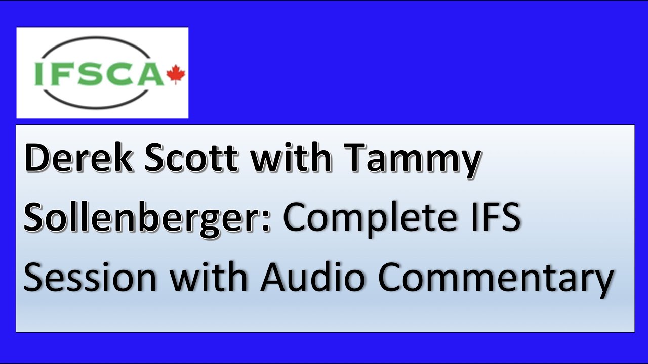 IFS Therapy Demonstration with Derek Scott (IFSCA) — Tammy